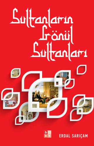 Sultanların Gönül Sultanları | Kitap Ambarı