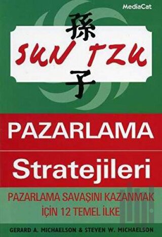 Sun Tzu’dan Pazarlama Stratejileri Pazarlama Savaşını Kazanmak İçin 12