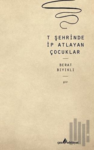 T Şehrinde İp Atlayan Çocuklar | Kitap Ambarı