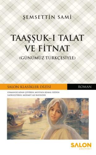 Taaşşuk-ı Talat ve Fitnat (Günümüz Türkçesiyle) | Kitap Ambarı