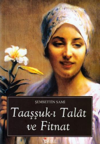 Taaşşuk-ı Talat ve Fitnat | Kitap Ambarı