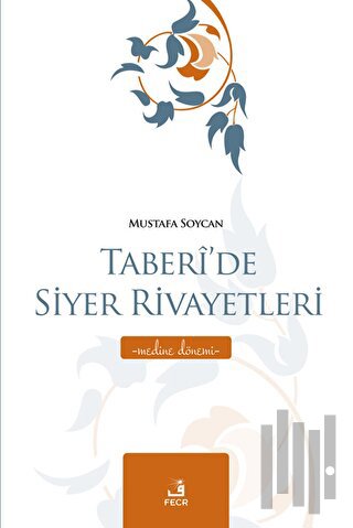 Taberi’de Siyer Rivayetleri - Medine Dönemi | Kitap Ambarı