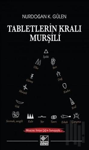 Tabletlerin Kralı Murşili | Kitap Ambarı