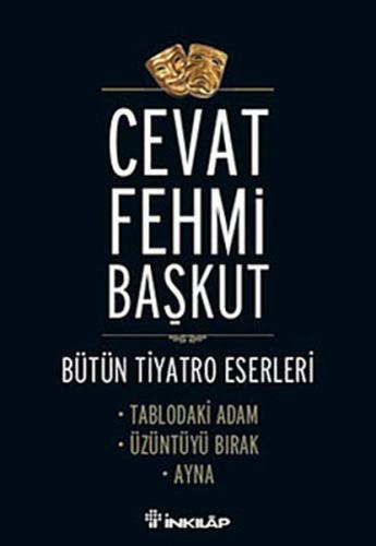 Bütün T,yatro Eserleri Tablodaki Adam / Üzüntüyü Bırak / Ayna | Kitap 