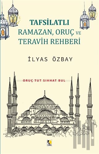 Tafsilatlı Ramazan, Oruç ve Teravih Rehberi | Kitap Ambarı