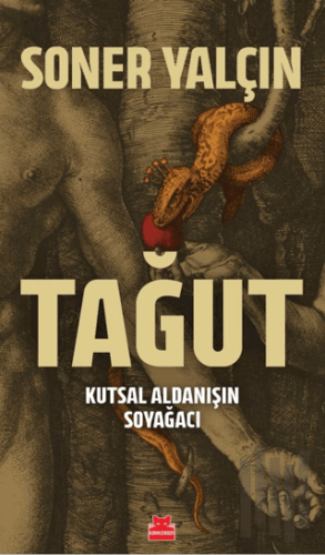 Tağut - Kutsal Aldanışın Soyağacı | Kitap Ambarı