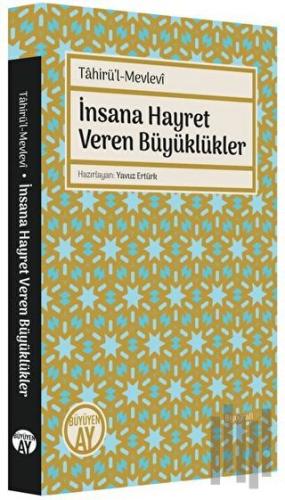 Tahirü’l-Mevlevi İnsana Hayret Veren Büyüklükler | Kitap Ambarı