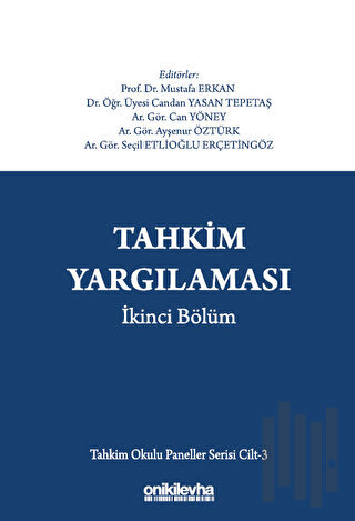 Tahkim Yargılaması İkinci Bölüm - Tahkim Okulu Paneller Serisi Cilt - 