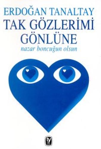 Tak Gözlerimi Gönlüne Nazar Boncuğun Olsun | Kitap Ambarı