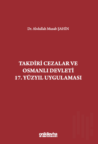 Takdiri Cezalar ve Osmanlı Devleti 17. Yüzyıl Uygulaması | Kitap Ambar