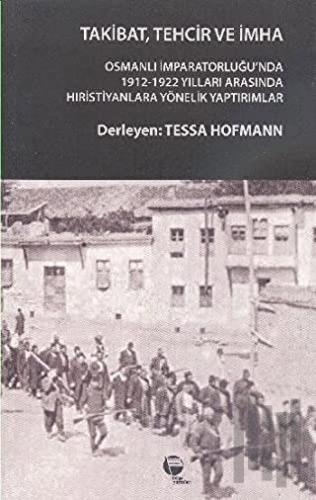 Takibat, Tehcir ve İmha | Kitap Ambarı