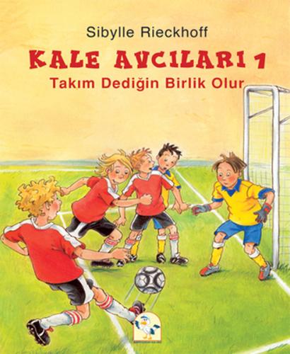 Kale Avcıları 1 - Takım Dediğin Birlik Olur | Kitap Ambarı