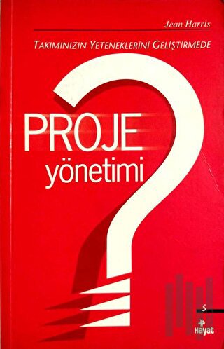 Takımınızın Yeteneklerini Geliştirmede Proje Yönetimi | Kitap Ambarı