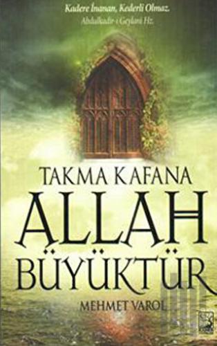 Takma Kafana Allah Büyüktür | Kitap Ambarı