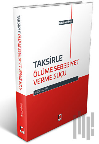 Taksirle Ölüme Sebebiyet Verme Suçu | Kitap Ambarı