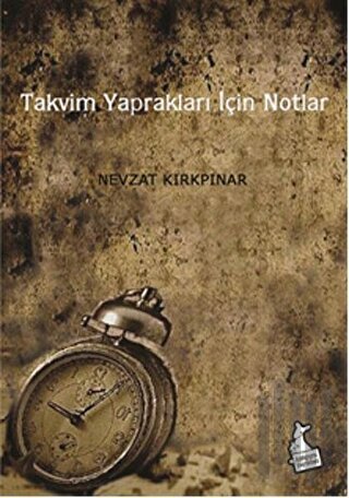 Takvim Yaprakları İçin Notlar | Kitap Ambarı