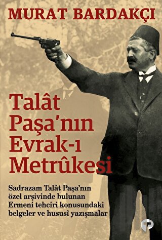 Talat Paşa'nın Evrak-ı Metrukesi | Kitap Ambarı