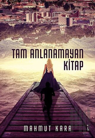 Tam Anlanamayan Kitap | Kitap Ambarı