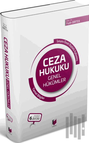 Tamamı Örnek Olaylarla Açıklanmış Ceza Hukuku Genel Hükümler Temel Bil