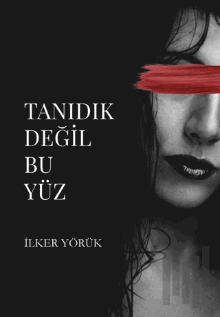 Tanıdık Değil Bu Yüz | Kitap Ambarı