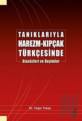 Tanıklarıyla Harezm - Kıpçak Türkçesinde Atasözleri ve Deyimler | Kita