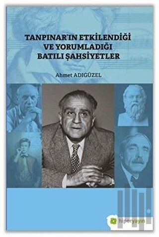 Tanpınar’ın Etkilendiği ve Yorumladığı Batılı Şahsiyetler | Kitap Amba