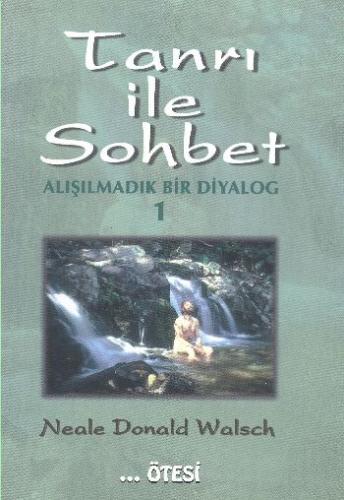 Tanrı ile Sohbet - Alışılmadık Bir Diyalog 1 | Kitap Ambarı