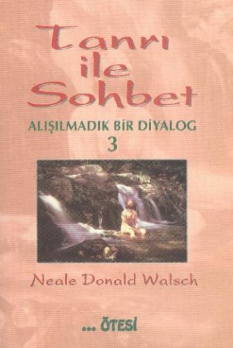 Tanrı ile Sohbet Alışılmadık Bir Diyalog 3 | Kitap Ambarı