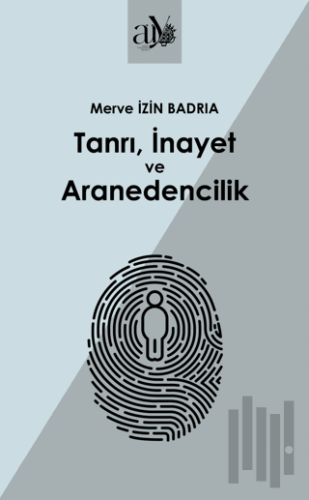 Tanrı, İnayet ve Aranedencilik | Kitap Ambarı