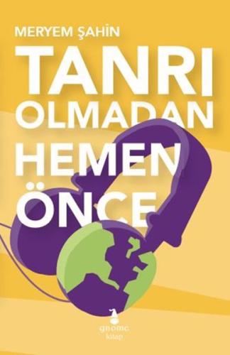 Tanrı Olmadan Hemen Önce | Kitap Ambarı