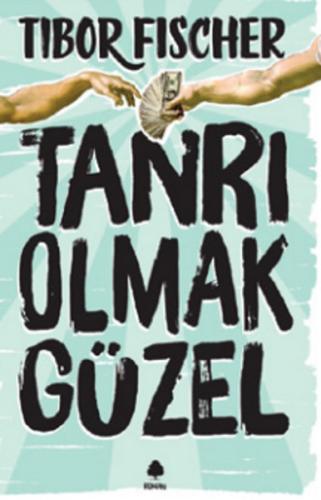 Tanrı Olmak Güzel | Kitap Ambarı