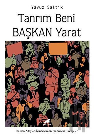 Tanrım Beni Başkan Yarat | Kitap Ambarı