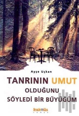 Tanrının Umut Olduğunu Söyledi Bir Büyüğüm | Kitap Ambarı