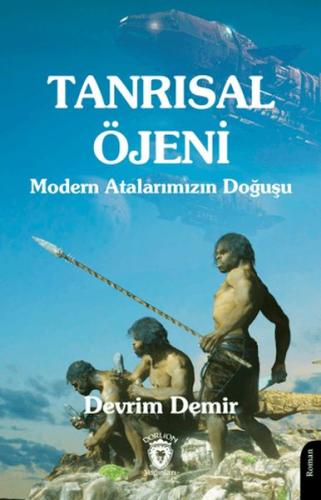 Tanrısal Öjeni - Modern Atalarımızın Doğuşu | Kitap Ambarı