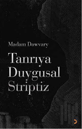 Tanrıya Duygusal Striptiz | Kitap Ambarı