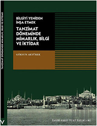 Tanzimat Döneminde Mimarlık, Bilgi ve İktidar | Kitap Ambarı