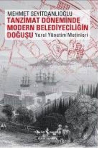 Tanzimat Döneminde Modern Belediyeciliğin Doğuşu | Kitap Ambarı