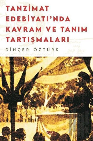 Tanzimat Edebiyatı’nda Kavram Ve Tanım Tartışmaları | Kitap Ambarı