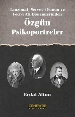 Tanzimat Servet-i Fünun ve Fecr-i Ati Dönemlerinden Özgün Psikoportrel