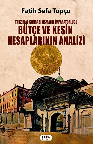 Tanzimat Sonrası Osmanlı İmparatorluğu Bütçe ve Kesin Hesaplarının Ana