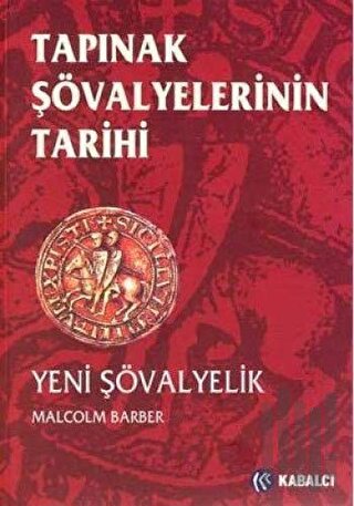 Tapınak Şövalyelerinin Tarihi Yeni Şövalyelik | Kitap Ambarı