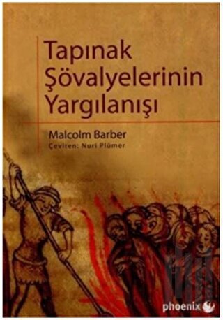 Tapınak Şövalyelerinin Yargılanışı | Kitap Ambarı