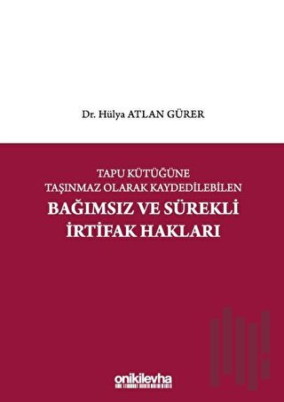 Tapu Kütüğüne Taşınmaz Olarak Kaydedilebilen Bağımsız ve Sürekli İrtif