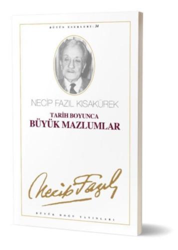 Tarih Boyunca Büyük Mazlumlar : 28 - Necip Fazıl Bütün Eserleri | Kita