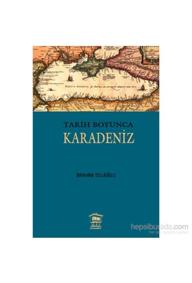 Tarih Boyunca Karadeniz | Kitap Ambarı