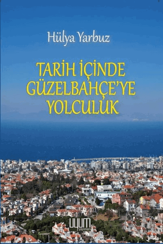 Tarih İçinde Güzel Bahçe'ye Yolculuk | Kitap Ambarı