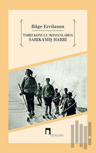 Tarih Konulu Romanlarda Sarıkamış Harbi | Kitap Ambarı