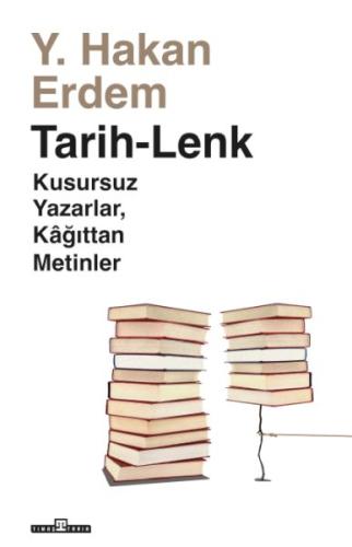 Tarih-Lenk / Kusursuz Yazarlar Kağıttan Metinler | Kitap Ambarı