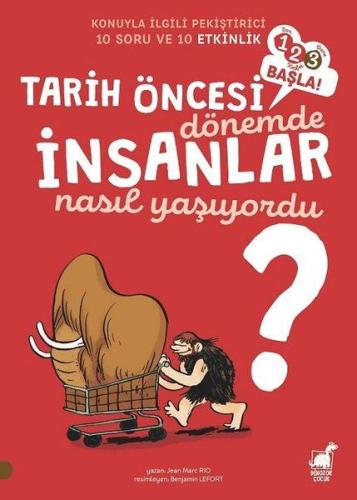 Tarih Öncesi Dönemde İnsanlar Nasıl Yaşıyordu? | Kitap Ambarı