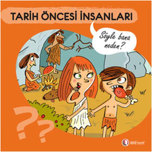 Tarih Öncesi İnsanları - Söyle Bana Neden? | Kitap Ambarı